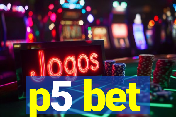 p5 bet